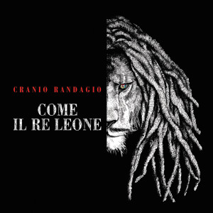 Cranio Randagio的专辑COME IL RE LEONE (Explicit)