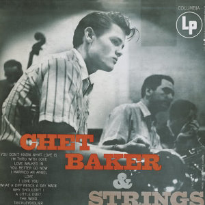 收聽Chet Baker的You Don't Know What Love Is (Album Version)歌詞歌曲