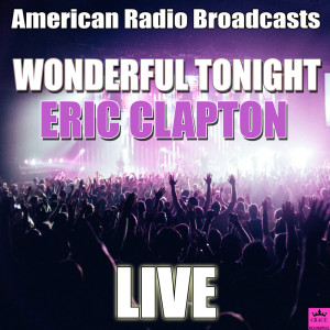 收聽Eric Clapton的Wonderful Tonight (Live)歌詞歌曲