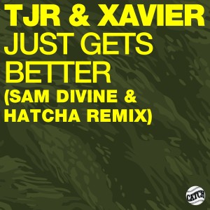 TJR的專輯Just Gets Better (Sam Divine & Hatcha Remix)