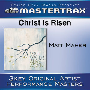 收聽Matt Maher的Christ Is Risen (Radio Edit)歌詞歌曲