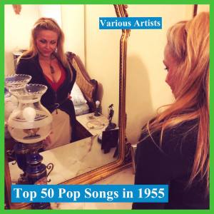 อัลบัม Top 50 Pop Songs in 1955 ศิลปิน The Dream Weavers