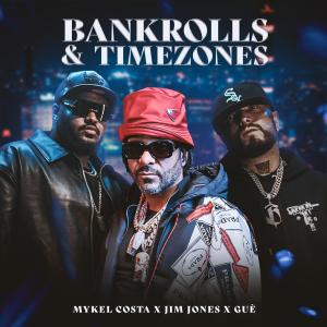 MYKEL COSTA的專輯Bankrolls & Timezones (Explicit)