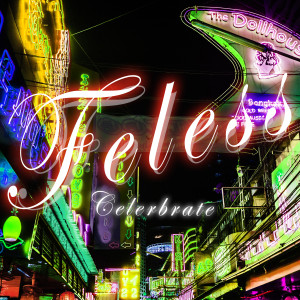 Listen to Celebrate (Feat. Chillin Ovatime, Luka, New Champ) song with lyrics from Feless