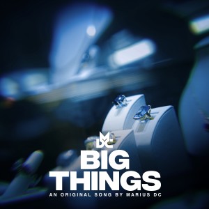 Album Big Things (Explicit) from Marius DC