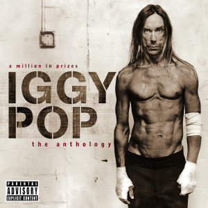 Iggy Pop的專輯A Million In Prizes: Iggy Pop Anthology