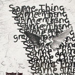 ดาวน์โหลดและฟังเพลง Same Thing (feat. BadBoY Liiger & BlxckKiid Trinity) (Explicit) พร้อมเนื้อเพลงจาก Vermilion Sage