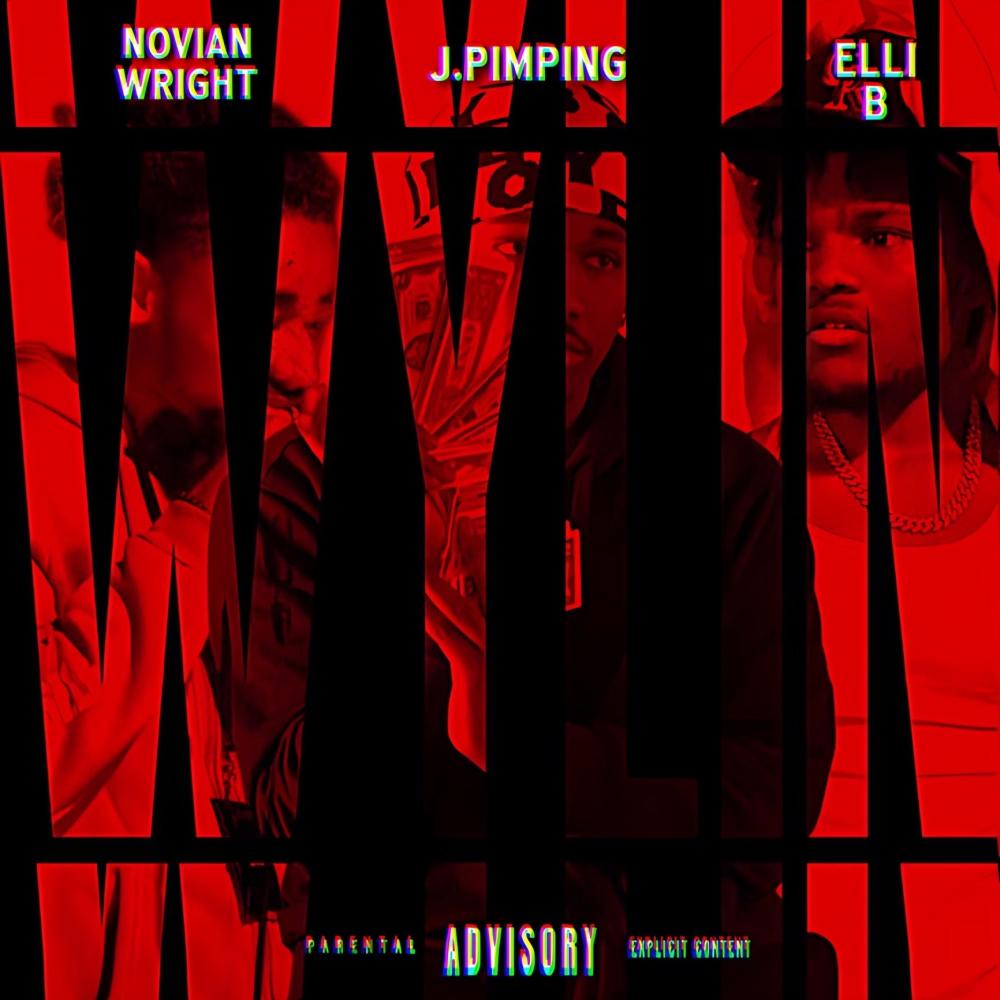 Wylin (feat. Novian Wright & Ely) (Explicit)