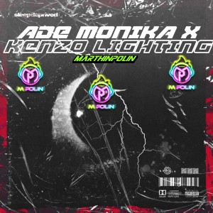 Album ADE MONIKA X KENZO LIGHTING (Explicit) from MARTHIN POLIN