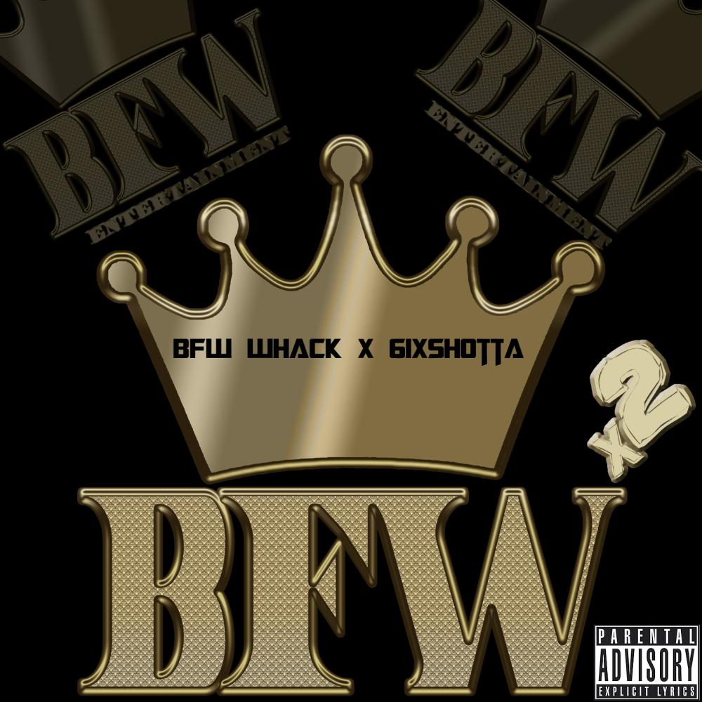 BFWx2 (feat. 6ixSh0tta) (Explicit)