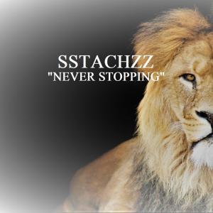 收聽Sstachzz的NEVER STOPPING (Explicit)歌詞歌曲