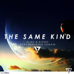 收听Slinz的The Same Kind(feat. Benjamin Edman) (Radio Edit)歌词歌曲