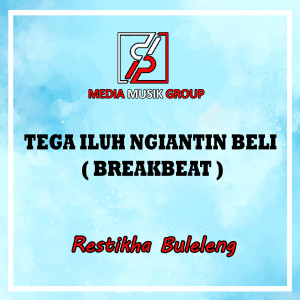 Album TEGA ILUH NGIANATIN BELI (Breakbeat) oleh Restikha Buleleng