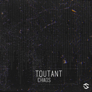 收聽Toutant的Chaos (Original Mix)歌詞歌曲