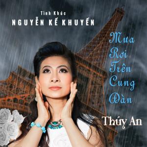 收聽Nguyen Ke Khuyen的Mưa Về Bên Ấy (feat. Thúy An & Lời Ngô Tịnh Yên)歌詞歌曲
