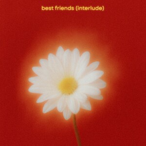 Album Best Friends (Interlude) from Sahil Singh