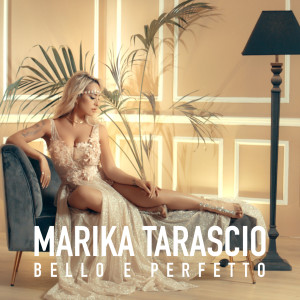 ดาวน์โหลดและฟังเพลง Bello e perfetto พร้อมเนื้อเพลงจาก Marika Tarascio