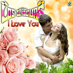 ดาวน์โหลดและฟังเพลง I Love You พร้อมเนื้อเพลงจาก Los Chijuas