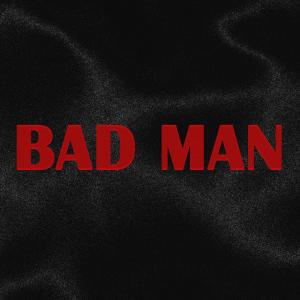 ดาวน์โหลดและฟังเพลง Bad Man พร้อมเนื้อเพลงจาก Edmofo