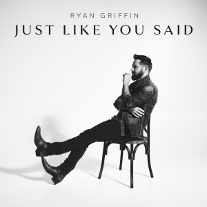 Ryan Griffin的專輯Just Like You Said