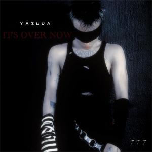 อัลบัม IT'S OVER NOW ศิลปิน Yashua