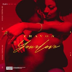收聽Travon的Your Love (Explicit)歌詞歌曲