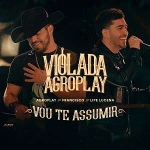 Listen to Vou Te Assumir song with lyrics from AgroPlay