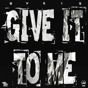 收聽BVSIS的Give it to Me歌詞歌曲