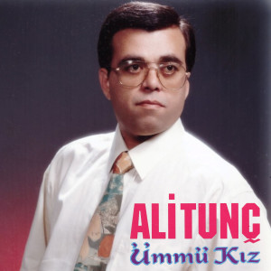 Ali Tunç的专辑Ümmü Kız