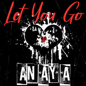 Dengarkan lagu Let You Go nyanyian Anaya dengan lirik