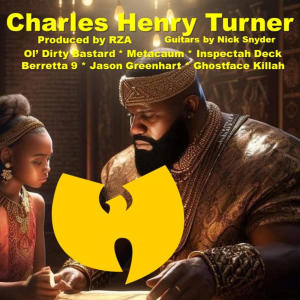 Metacaum的專輯Charles Henry Turner (feat. Ol' Dirty Bastard, Inspectah Deck, Ghostface Killah, Berretta 9, Jason Greenhart, RZA & Nick Snyder) (Explicit)