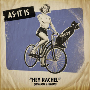 收聽As It Is的Hey Rachel (Jukebox Edition)歌詞歌曲