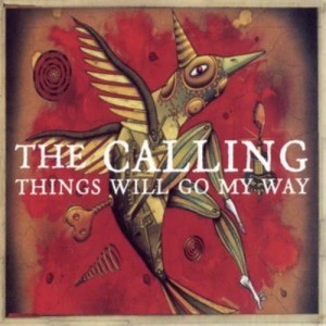 收聽The Calling的Things Will Go My Way歌詞歌曲