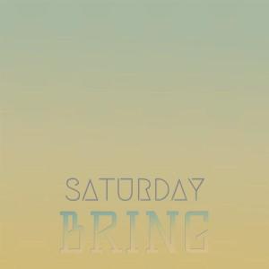 Listen to Saturday Bring song with lyrics from Leslia