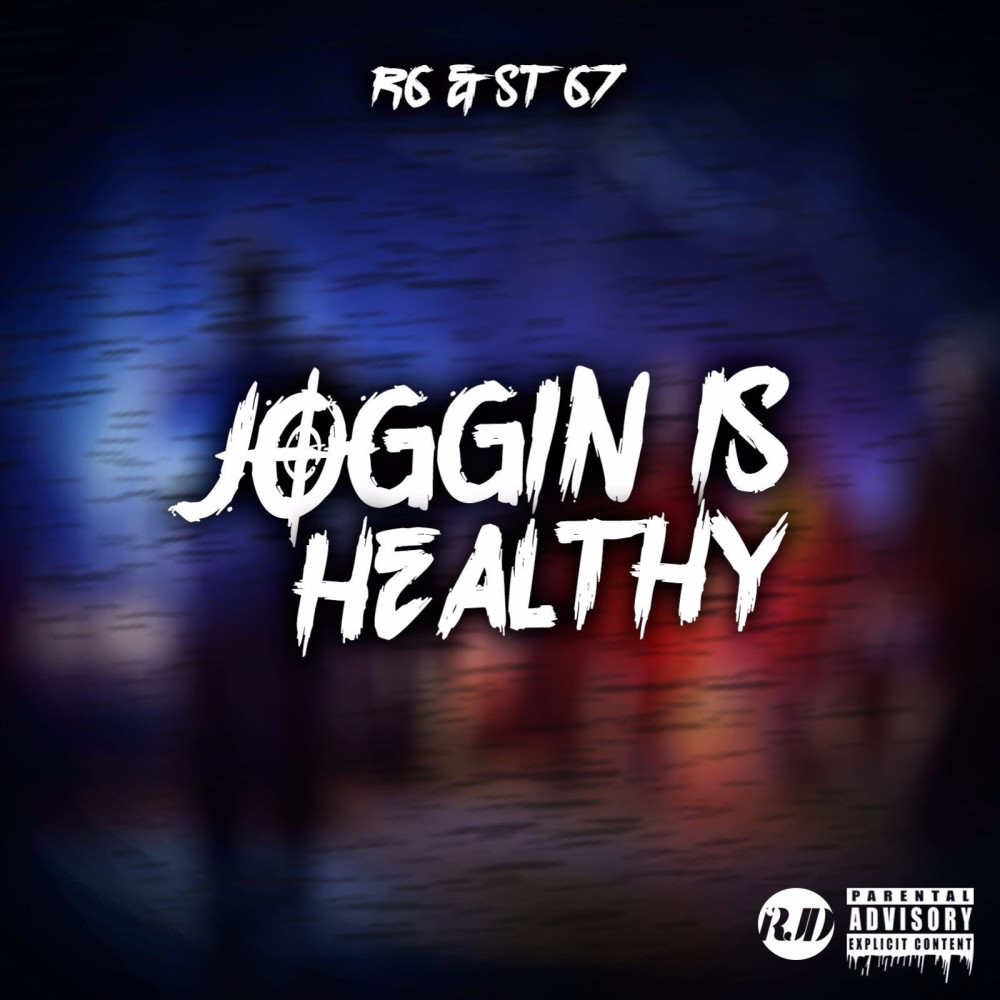 Joggin Is Healthy (feat. R6 & St) (Explicit)