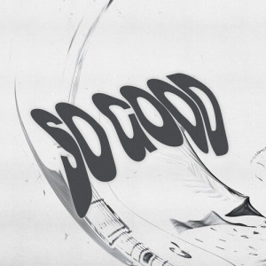 Listen to So Good (SCRIPT Remix) song with lyrics from Nosi