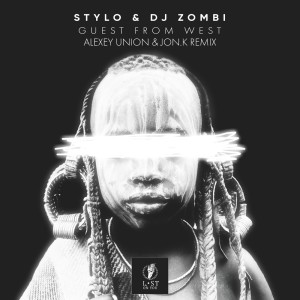 Listen to Guest from West (Alexey Union & Jon.K Remix) song with lyrics from Stylo