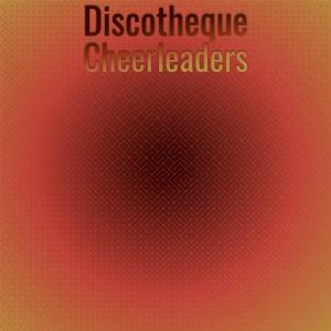 Various Artists的專輯Discotheque Cheerleaders