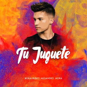 Borja Rubio的專輯Tu Juguete