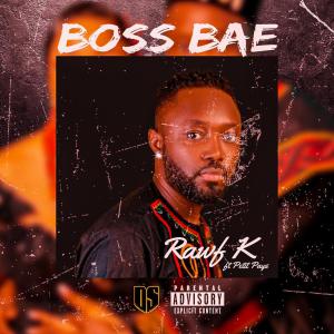 ดาวน์โหลดและฟังเพลง Boss bae (feat. Petit Pays) พร้อมเนื้อเพลงจาก Rawf K