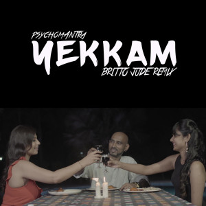 ดาวน์โหลดและฟังเพลง Yekkam (Britto Jude Remix) พร้อมเนื้อเพลงจาก Psychomantra