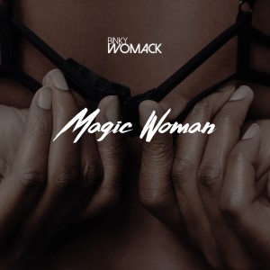 Binky Womack的專輯Magic Woman (Radio Edit)