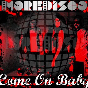 ดาวน์โหลดและฟังเพลง Come On Baby พร้อมเนื้อเพลงจาก Moredisco