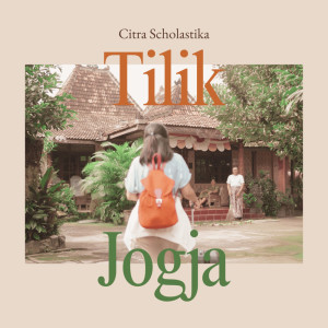 ดาวน์โหลดและฟังเพลง Tilik Jogja พร้อมเนื้อเพลงจาก Citra Scholastika