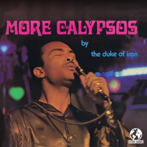 อัลบัม More Calypsos (Digitally Remastered) ศิลปิน The Duke of Iron