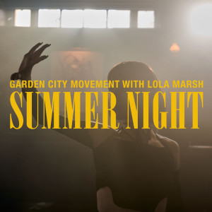 ดาวน์โหลดและฟังเพลง Summer Night พร้อมเนื้อเพลงจาก Garden City Movement