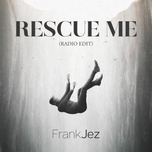 Frank Jez的專輯Rescue Me (Radio Edit)