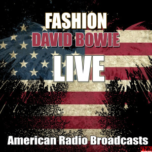 Dengarkan lagu Fashion (Live) nyanyian David Bowie dengan lirik