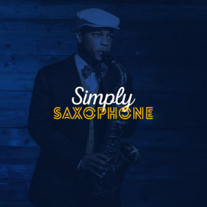 อัลบัม Simply Saxophone ศิลปิน Jazz Saxophone