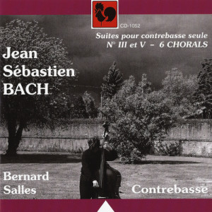 Bernard Salles的專輯Bach: Unaccompanied Cello Suites No. 3 & 5, Performed on Double Bass – 6 Chorals, BWV 564, 639, 641, 659, 622, 727, Performed on String Quartet